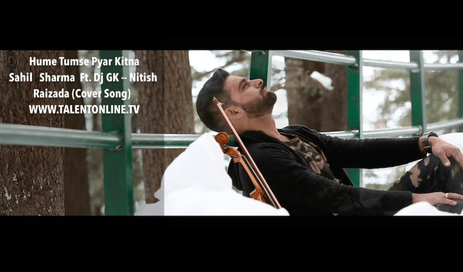 Hume Tumse Pyar Kitna Sahil Sharma Ft. Dj GK Nitish Raizada Cover Song 1