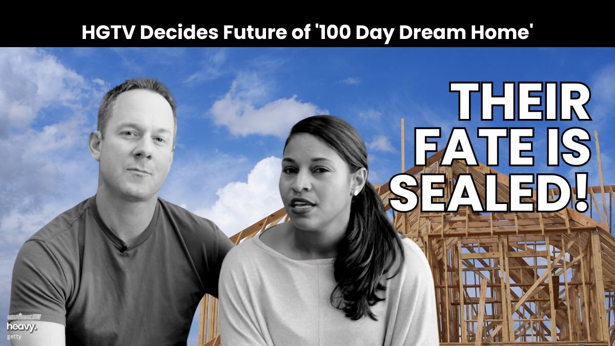 HGTV Decides Future of '100 Day Dream Home'