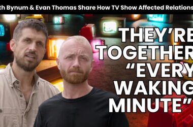 Keith Bynum & Evan Thomas Share How TV Show Affected Relationship 14 Keith Bynum & Evan Thomas Share How TV Show Affected Relationship
