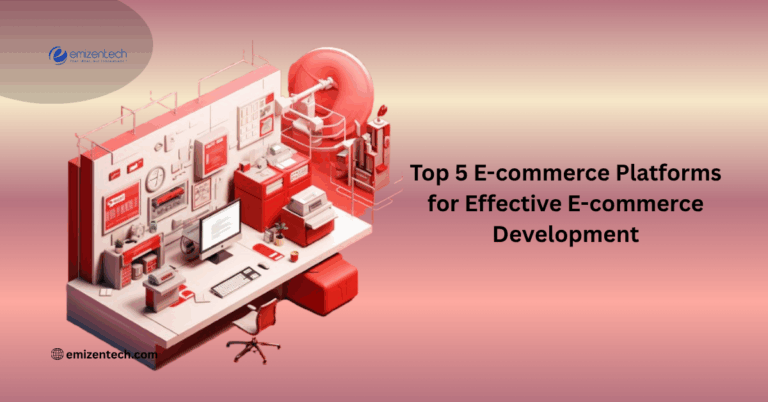 Top 5 E-commerce Platforms for Effective E-commerce Development 1 Top 5 E-commerce Platforms for Effective E-commerce Development