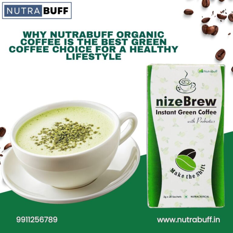 Why Nutrabuff Organic Coffee is the Best Green Coffee Choice for a Healthy Lifestyle 1 Why Nutrabuff Organic Coffee is the Best Green Coffee Choice for a Healthy Lifestyle