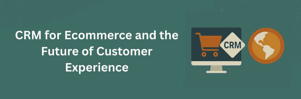 Why Choosing the Best CRM for Ecommerce Boosts Sales and Customer Experience 10 Flat design illustration with shopping cart, CRM monitor, and globe icon on teal background.