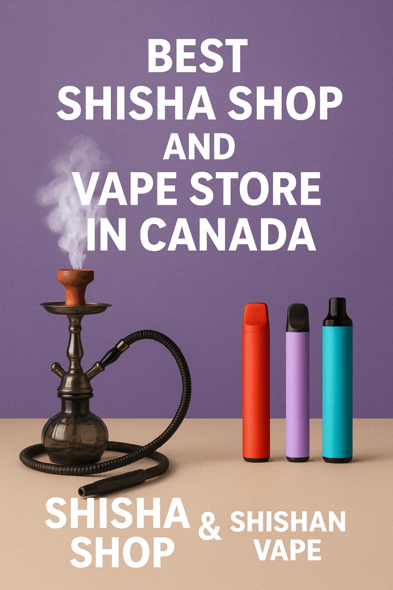 Best Shisha Shop and Best Disposable Vape Store in Canada — A Friendly Guide & Recommendation 1 Best Shisha Shop and Best Disposable Vape Store in Canada — A Friendly Guide & Recommendation