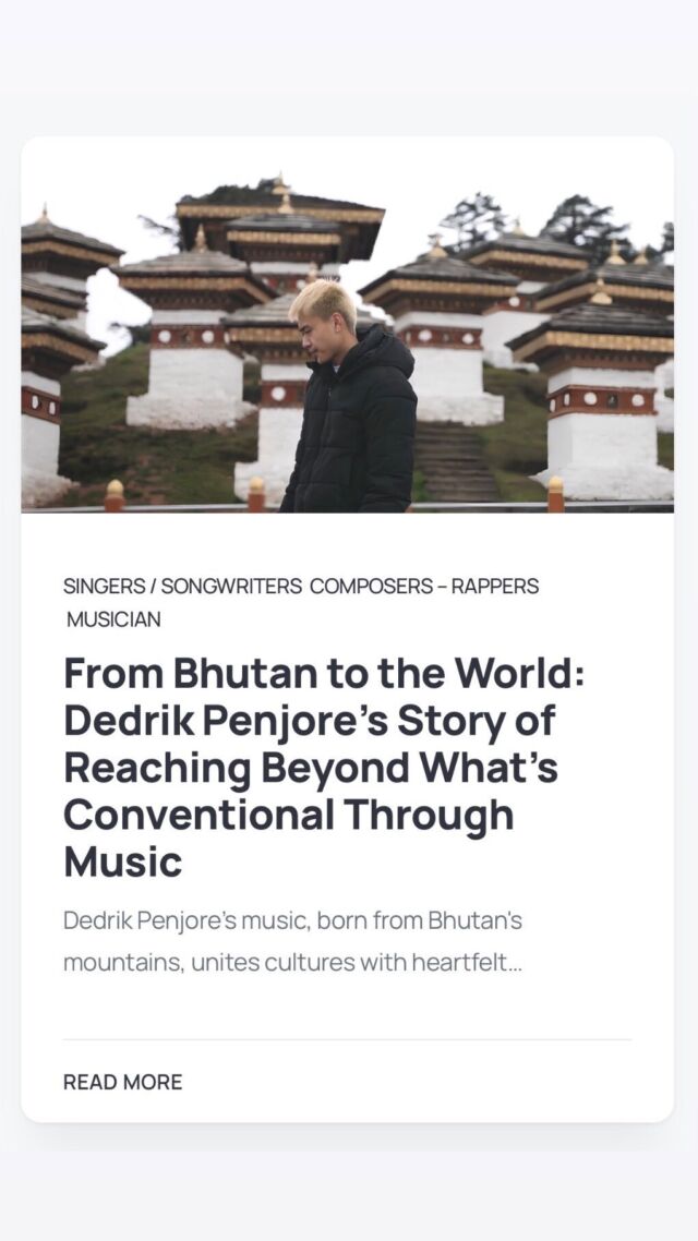 From Bhutan to The World : Read @dedrik_p ‘s Story at Talentsofworld.com 
#artistsoninstagram #musician #singer #blog #explore